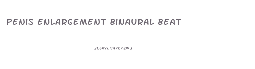 Penis Enlargement Binaural Beat