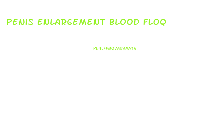 Penis Enlargement Blood Floq