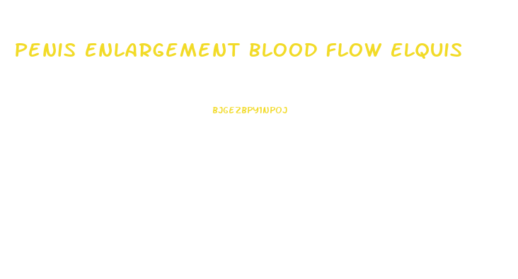 Penis Enlargement Blood Flow Elquis