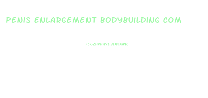 Penis Enlargement Bodybuilding Com