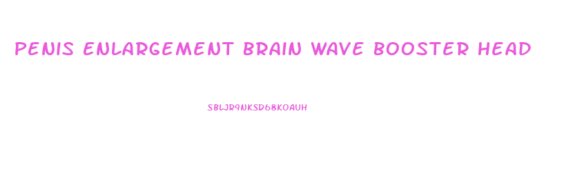 Penis Enlargement Brain Wave Booster Head