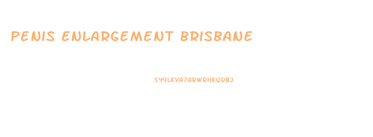 Penis Enlargement Brisbane