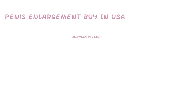 Penis Enlargement Buy In Usa