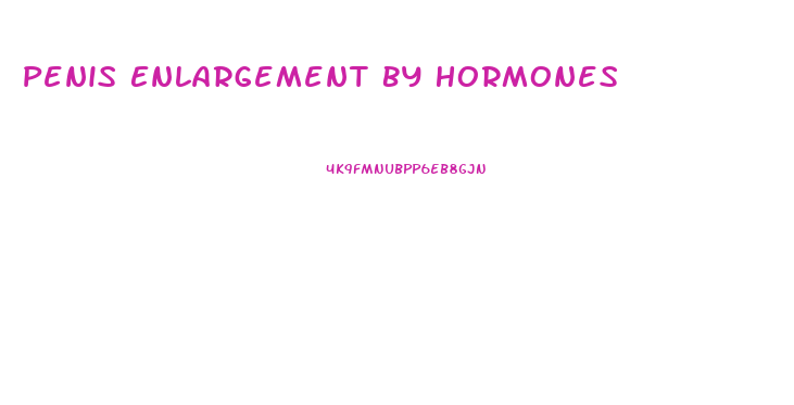 Penis Enlargement By Hormones