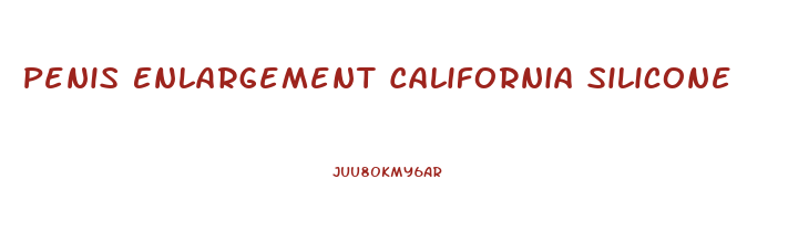 Penis Enlargement California Silicone