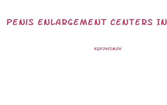 Penis Enlargement Centers In South America
