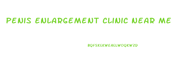 Penis Enlargement Clinic Near Me