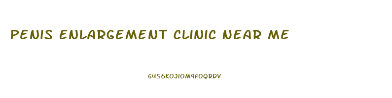 Penis Enlargement Clinic Near Me