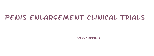 Penis Enlargement Clinical Trials