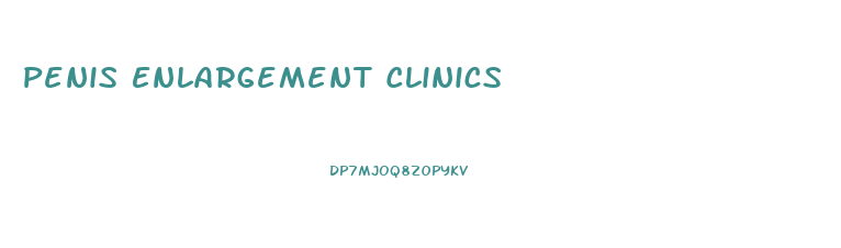 Penis Enlargement Clinics