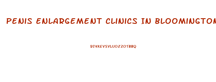 Penis Enlargement Clinics In Bloomington Illinios