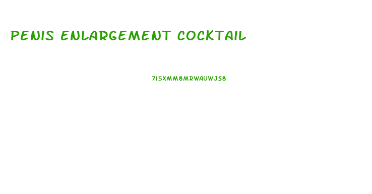 Penis Enlargement Cocktail