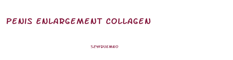 Penis Enlargement Collagen