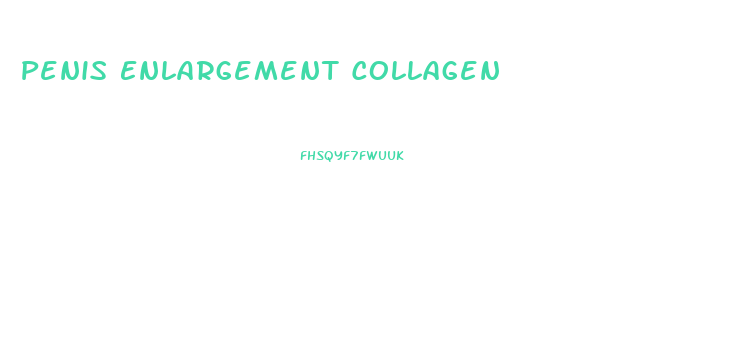 Penis Enlargement Collagen