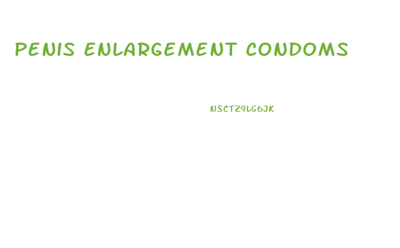 Penis Enlargement Condoms