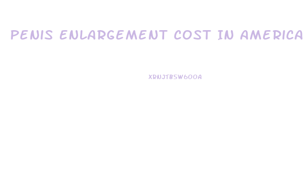 Penis Enlargement Cost In America