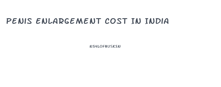 Penis Enlargement Cost In India