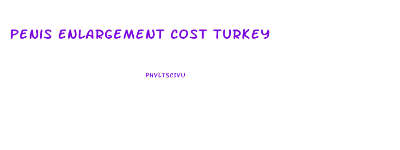 Penis Enlargement Cost Turkey