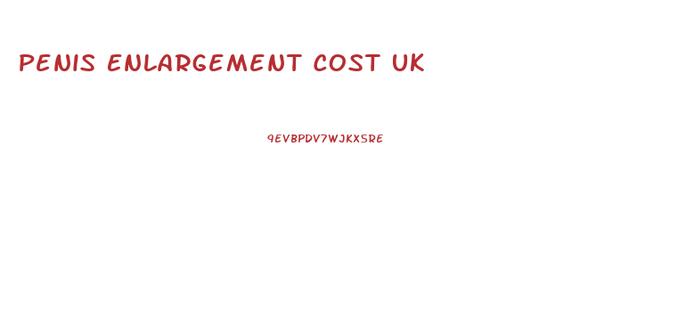 Penis Enlargement Cost Uk