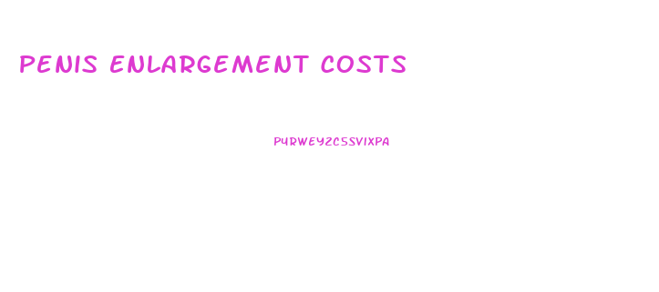 Penis Enlargement Costs