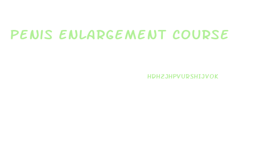 Penis Enlargement Course
