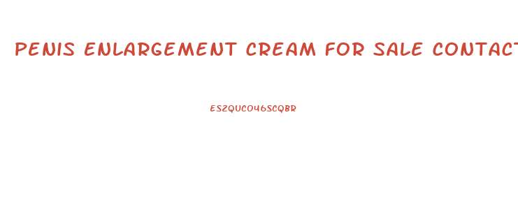 Penis Enlargement Cream For Sale Contact Us