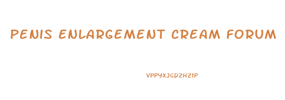 Penis Enlargement Cream Forum