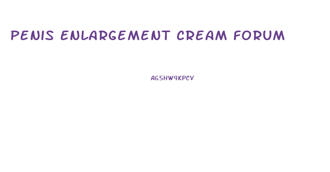 Penis Enlargement Cream Forum