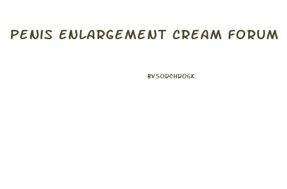 Penis Enlargement Cream Forum