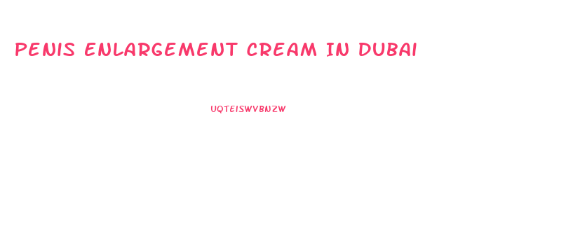 Penis Enlargement Cream In Dubai