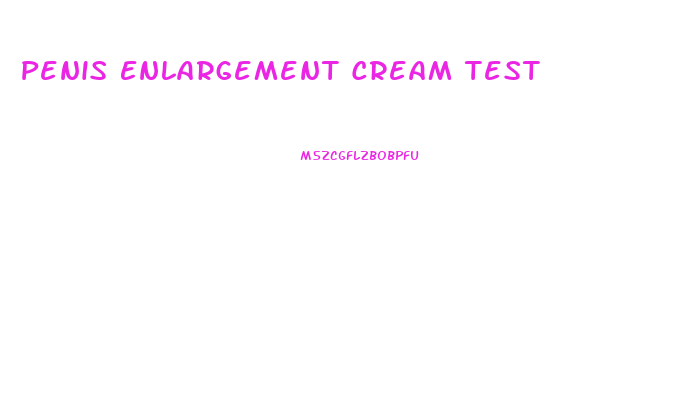 Penis Enlargement Cream Test