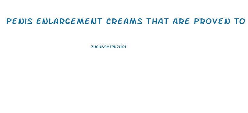 Penis Enlargement Creams That Are Proven To Work