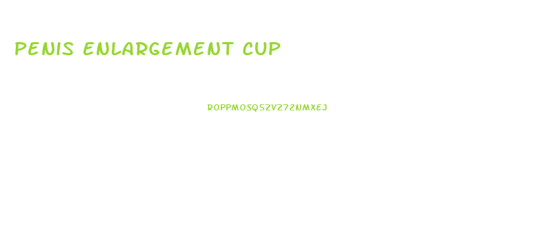 Penis Enlargement Cup