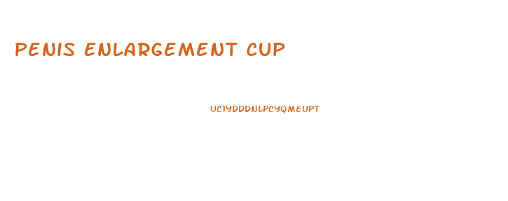 Penis Enlargement Cup