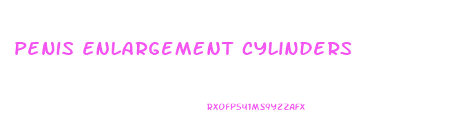 Penis Enlargement Cylinders
