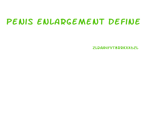 Penis Enlargement Define