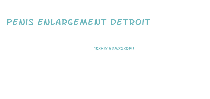 Penis Enlargement Detroit
