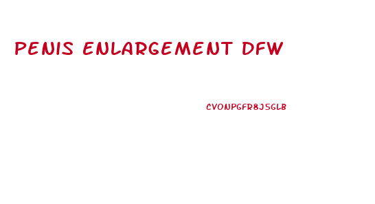 Penis Enlargement Dfw