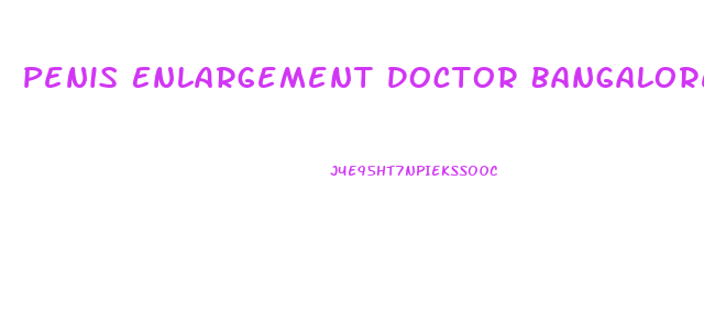 Penis Enlargement Doctor Bangalore