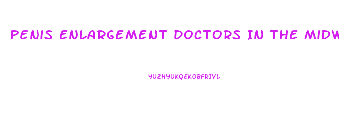Penis Enlargement Doctors In The Midwest