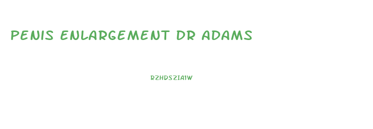 Penis Enlargement Dr Adams