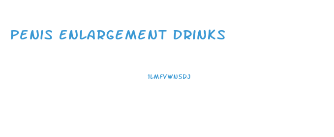 Penis Enlargement Drinks