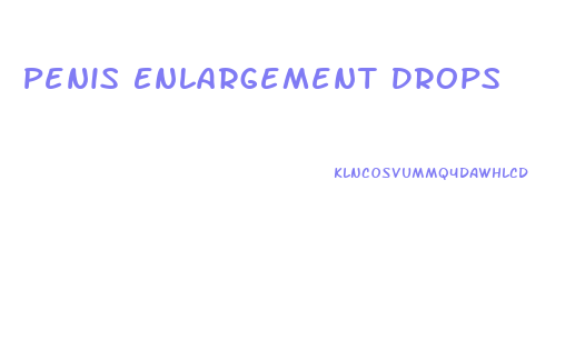 Penis Enlargement Drops