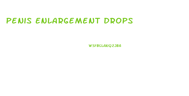 Penis Enlargement Drops