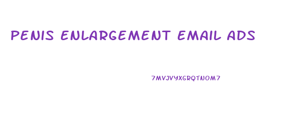 Penis Enlargement Email Ads