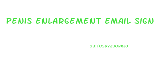 Penis Enlargement Email Sign Up