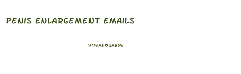 Penis Enlargement Emails