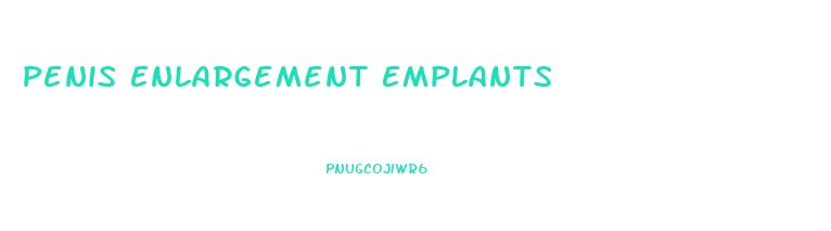 Penis Enlargement Emplants