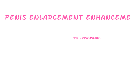 Penis Enlargement Enhancement Pills