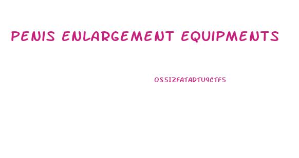 Penis Enlargement Equipments